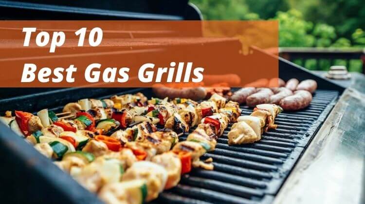 Best Gas Grills for Steaks and Burgers