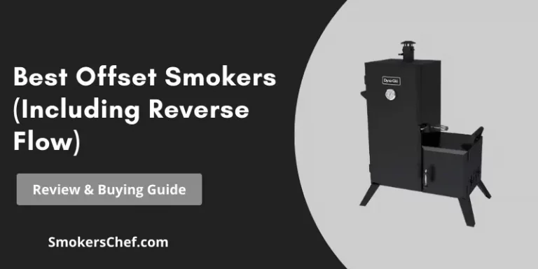 Best Offset Smokers (Including Reverse Flow)