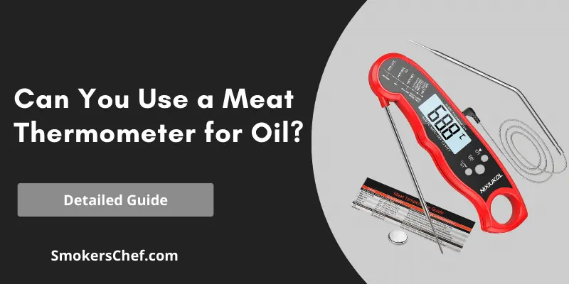 Can You Use a Meat Thermometer for Oil