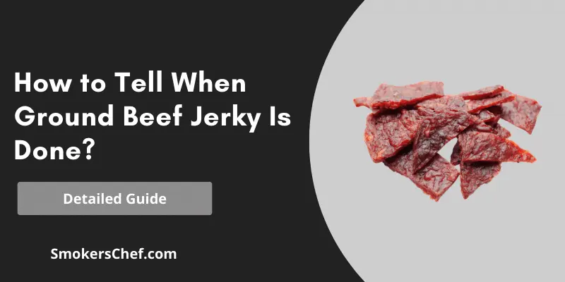 How to Tell When Ground Beef Jerky Is Done